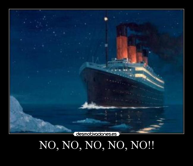 NO, NO, NO, NO, NO!! - 