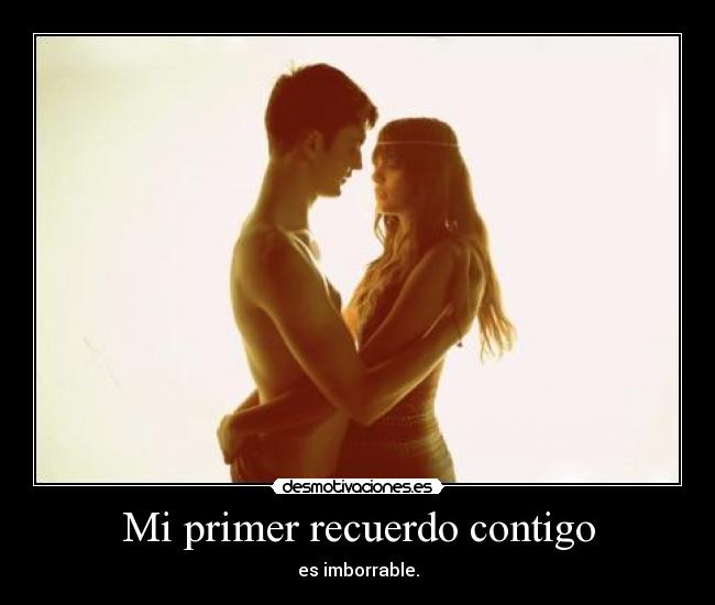 Mi primer recuerdo contigo -