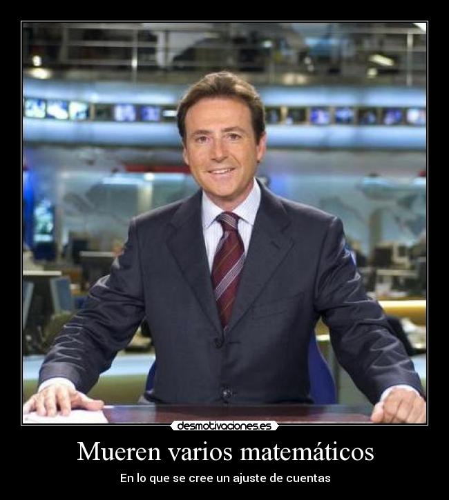 Mueren varios matemáticos -