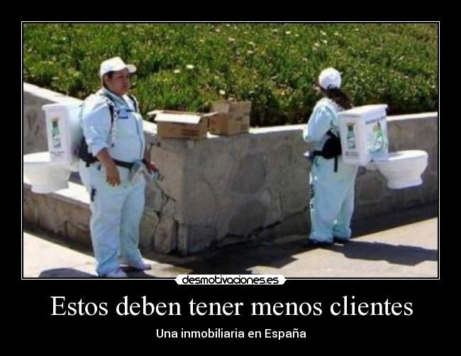 Estos deben tener menos clientes - Una inmobiliaria en España