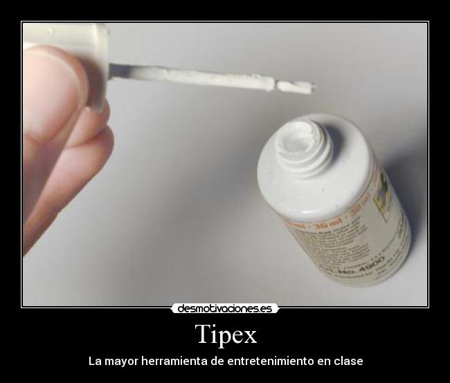 Tipex - La mayor herramienta de entretenimiento en clase