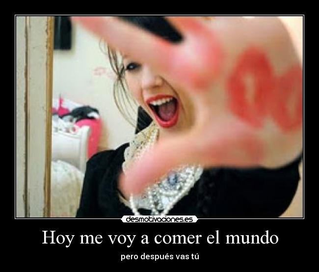 Hoy me voy a comer el mundo -