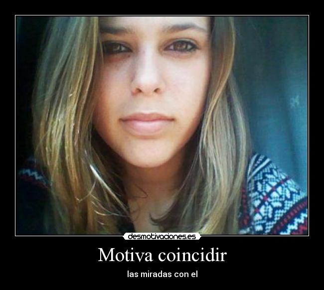 Motiva coincidir - las miradas con el
