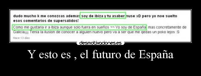 Y esto es , el futuro de España -