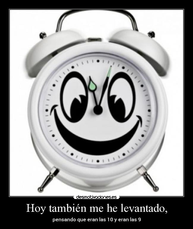 Hoy también me he levantado, - 