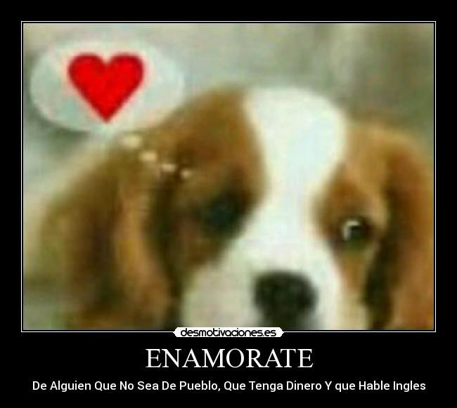 ENAMORATE - De Alguien Que No Sea De Pueblo, Que Tenga Dinero Y que Hable Ingles