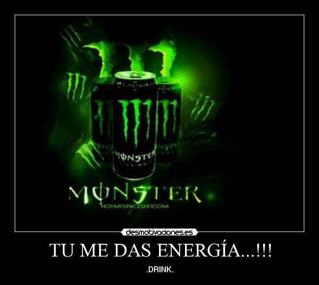 TU ME DAS ENERGÍA...!!! -