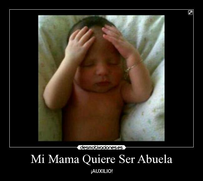 Mi Mama Quiere Ser Abuela -