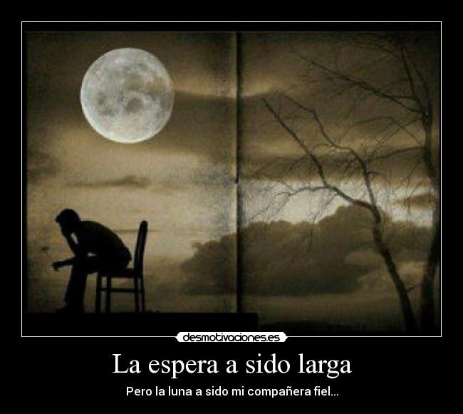 La espera a sido larga -
