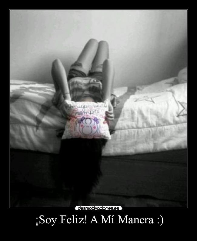 ¡Soy Feliz! A Mí Manera :) -