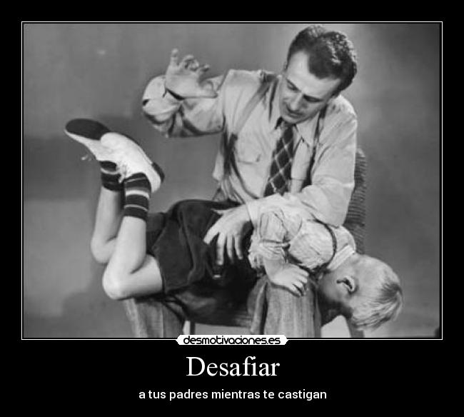 carteles desafiar padres mientras castigan dijotoba cola desmotivaciones