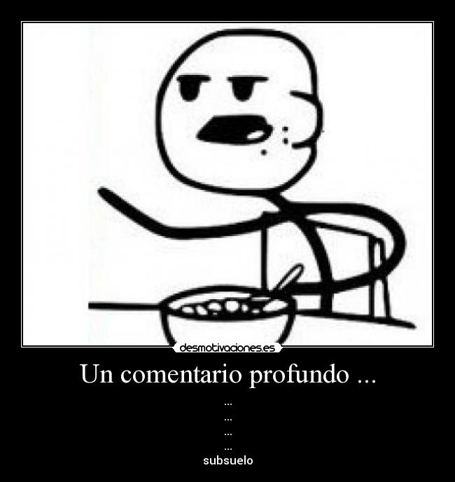 Un comentario profundo ... - ...
...
...
...
subsuelo