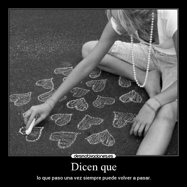 Dicen que -