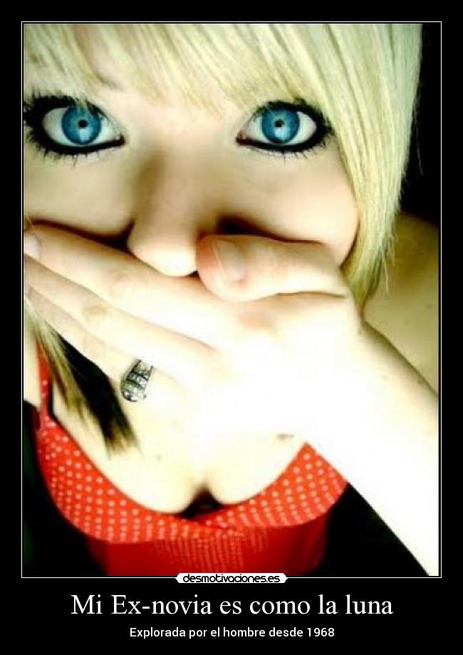 Mi Ex-novia es como la luna - Explorada por el hombre desde 1968