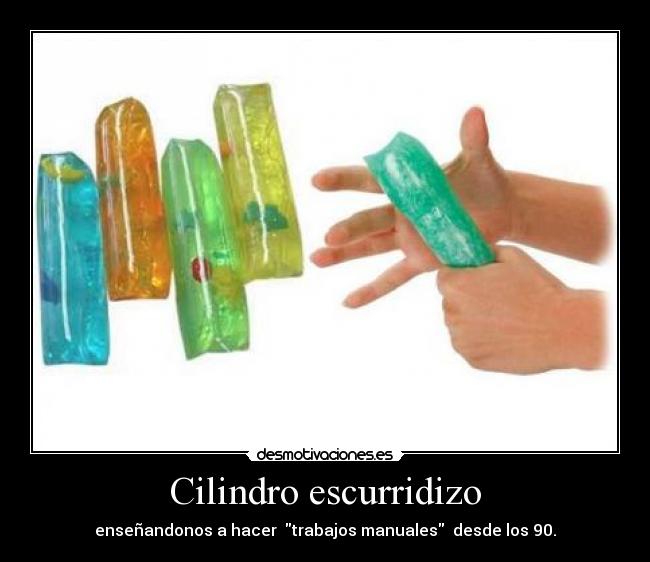Cilindro escurridizo - enseñandonos a hacer  trabajos manuales  desde los 90.