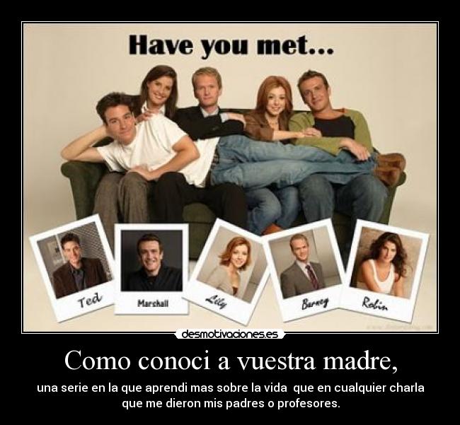 Como conoci a vuestra madre, -