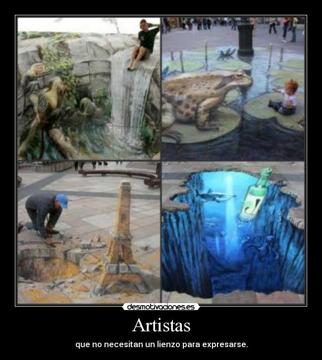 Artistas - que no necesitan un lienzo para expresarse.