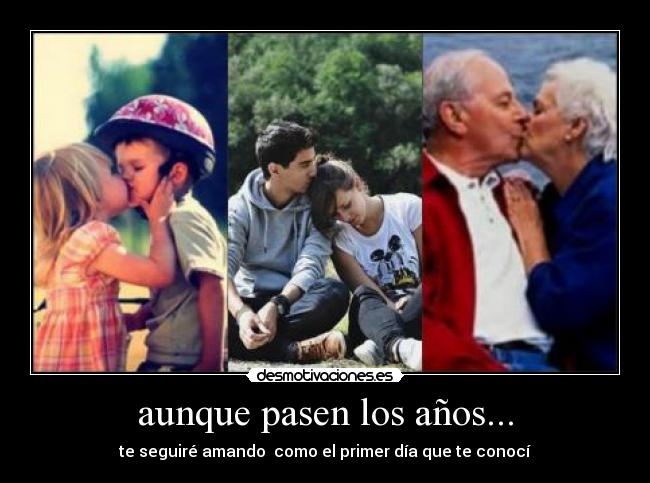 aunque pasen los años... - 