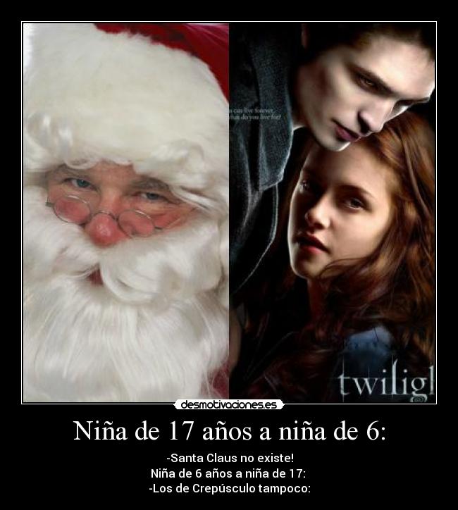 Niña de 17 años a niña de 6: -