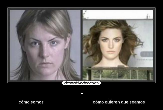 - - cómo somos cómo quieren que seamos