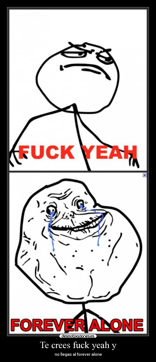 Te crees fuck yeah y - 