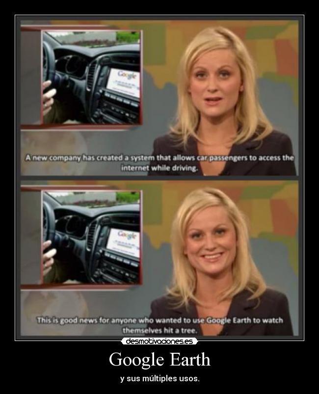 Google Earth - y sus múltiples usos.