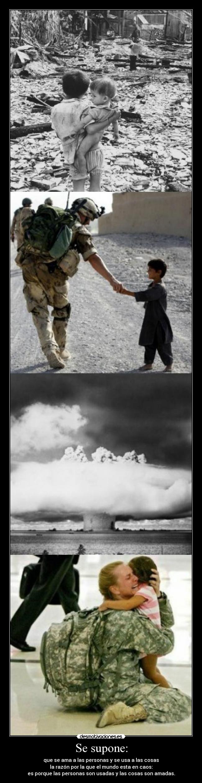 Se supone: - que se ama a las personas y se usa a las cosas
la razón por la que el mundo esta en caos:
es porque las personas son usadas y las cosas son amadas.