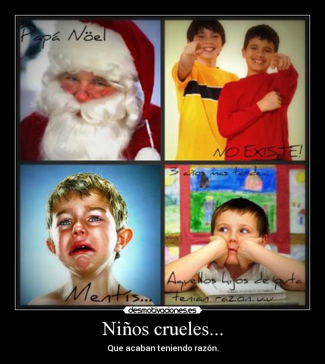 Niños crueles... -
