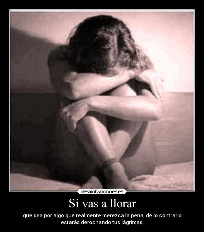 Si vas a llorar - 