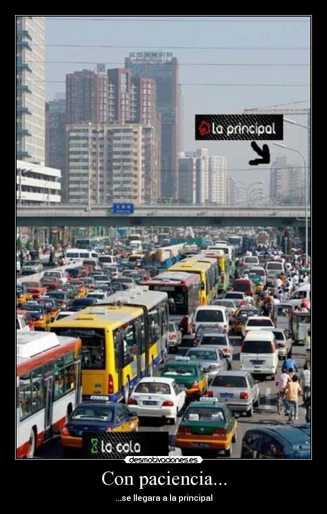 Con paciencia... - ...se llegara a la principal