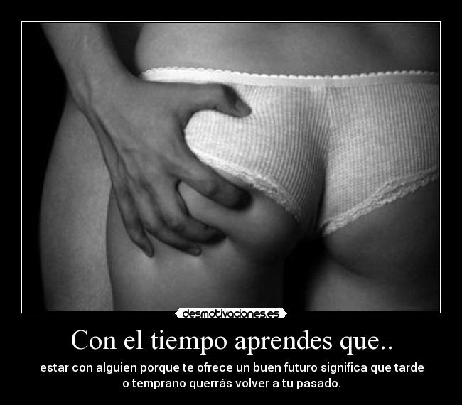 Con el tiempo aprendes que.. -