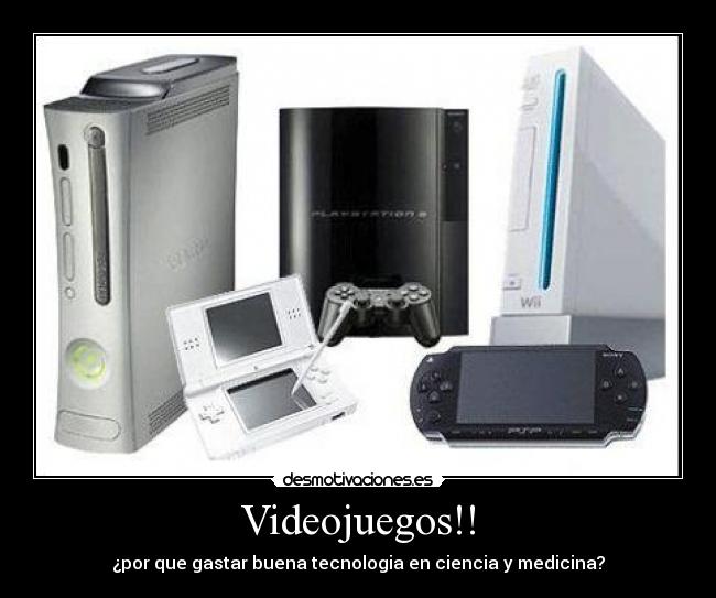 Videojuegos!! - ¿por que gastar buena tecnologia en ciencia y medicina?