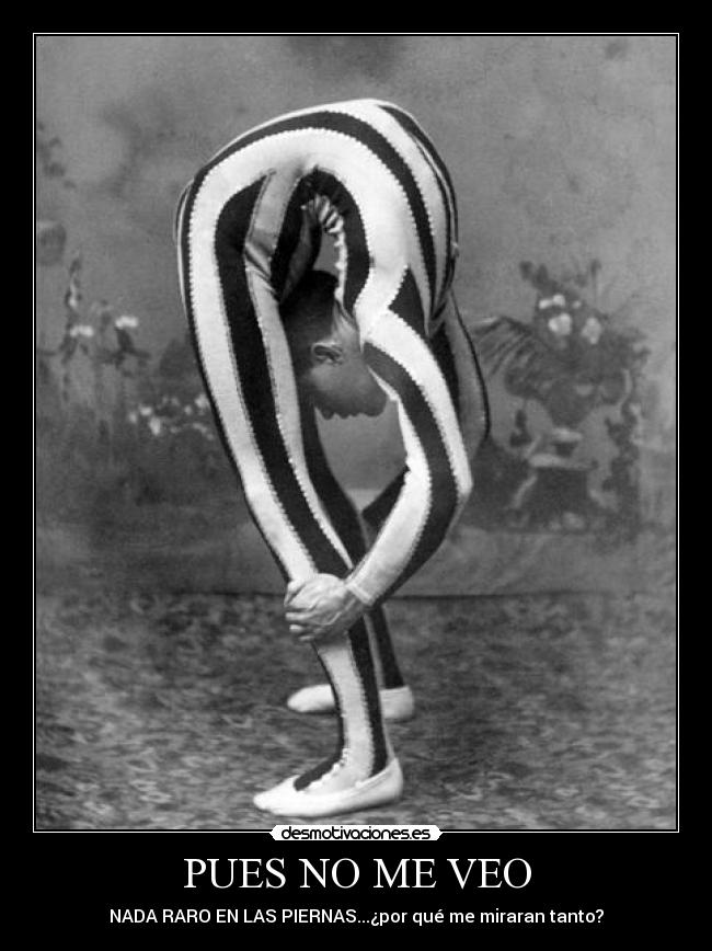 PUES NO ME VEO -