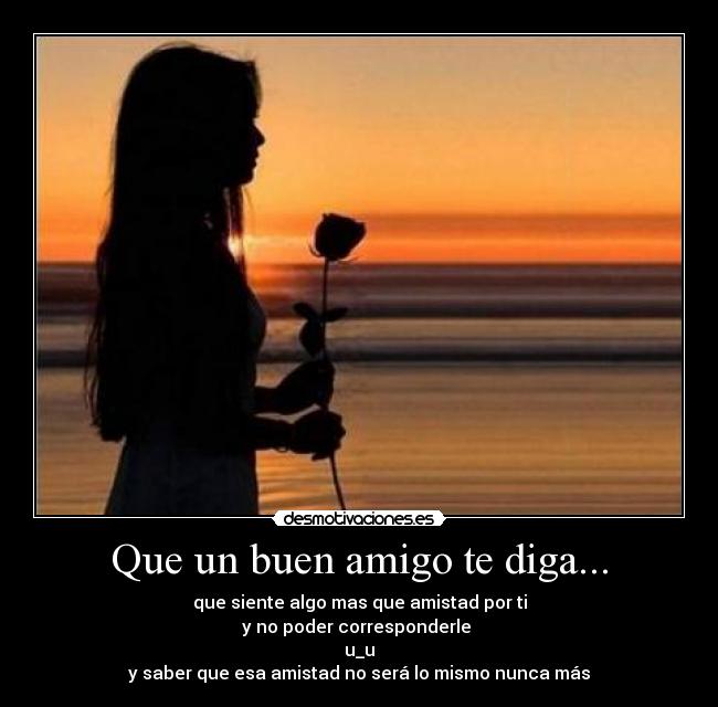 Que un buen amigo te diga... - 