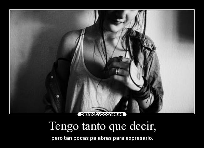 Tengo tanto que decir, - 