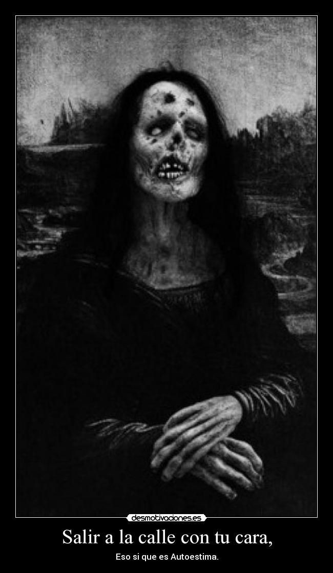 Salir a la calle con tu cara, - Eso si que es Autoestima.