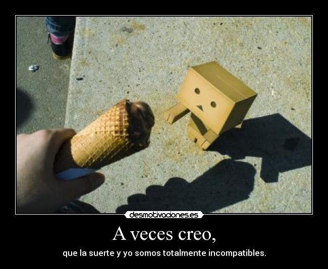 carteles suerte somos incompatibles como fuego hielo desmotivaciones