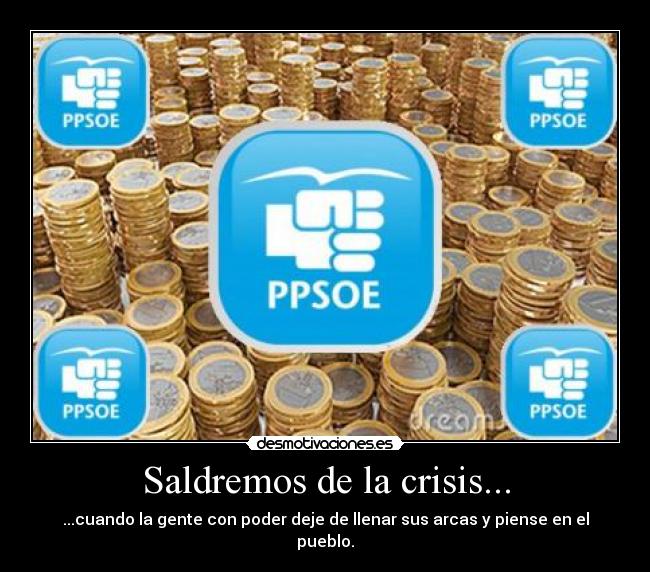 carteles crisis poder dinero ppsoe pp psoe meto mas porque quedo sin imagen desmotivaciones