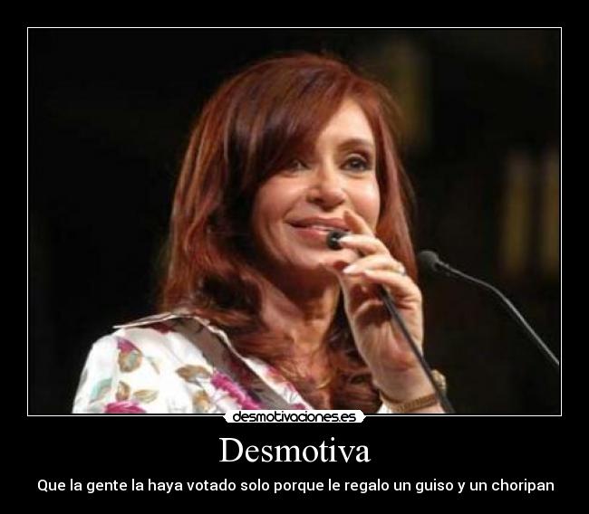 Desmotiva - Que la gente la haya votado solo porque le regalo un guiso y un choripan