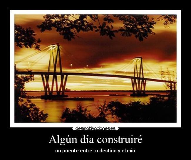 Algún día construiré -
