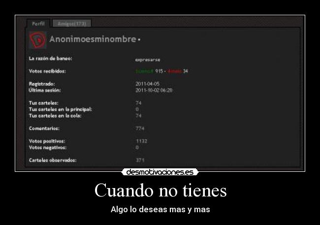 Cuando no tienes - Algo lo deseas mas y mas