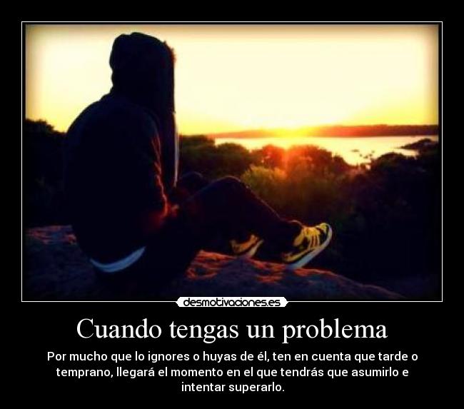 Cuando tengas un problema -