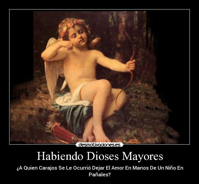 Habiendo Dioses Mayores -