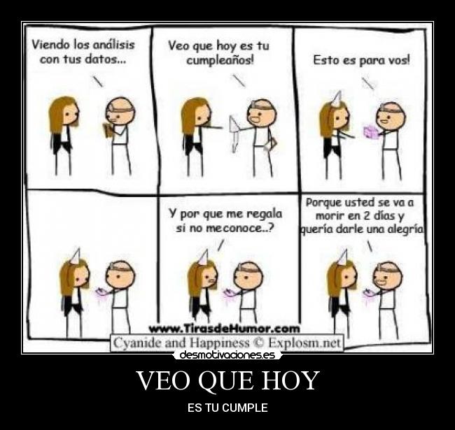 VEO QUE HOY - ES TU CUMPLE