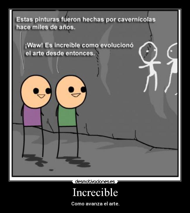 Increcible - Como avanza el arte.