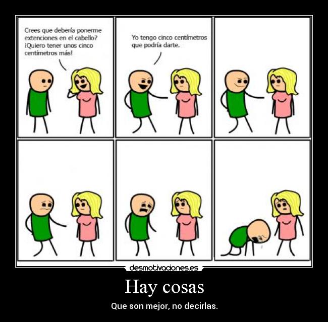 Hay cosas - Que son mejor, no decirlas.