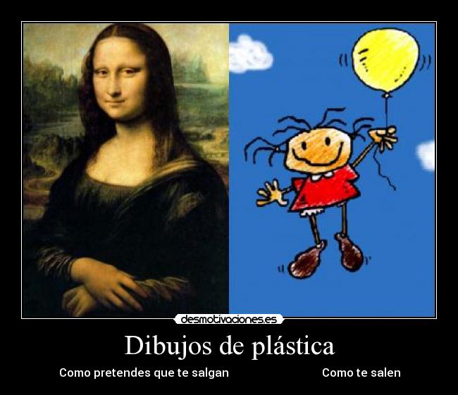 Dibujos de plástica - Como pretendes que te salgan                                 Como te salen
