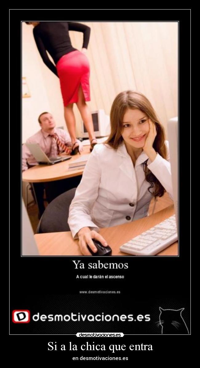 Si a la chica que entra -