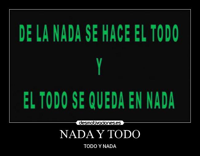 NADA Y TODO - TODO Y NADA