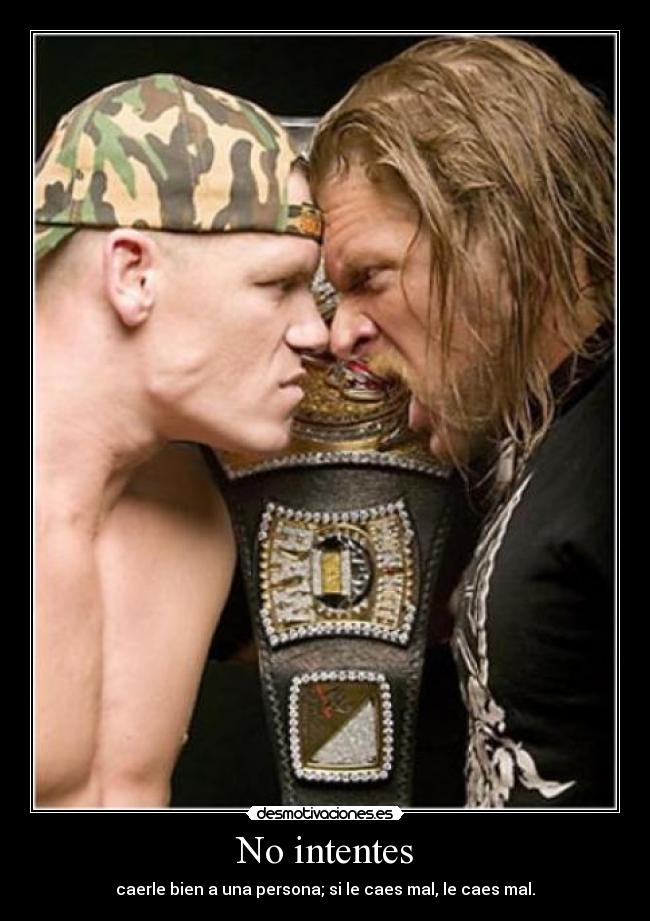 No intentes -